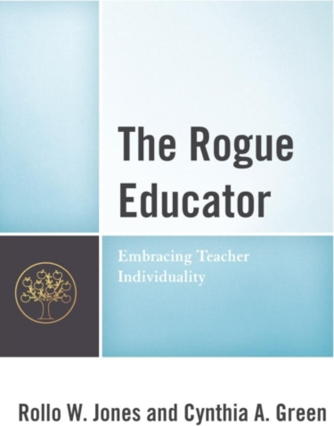 The Rogue Educator av Rollo W. Jones, Cynthia A. Green (Paperback)