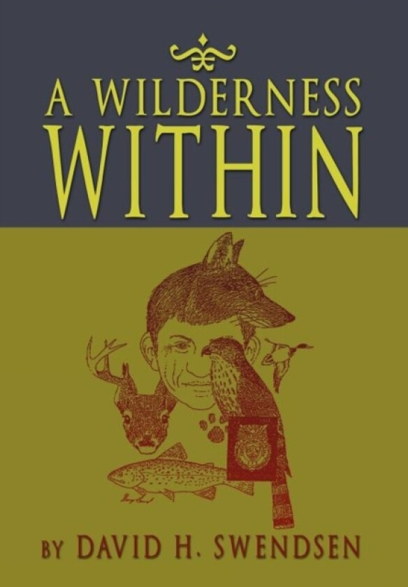 A Wilderness Within av David H Swendsen (Hardcover)