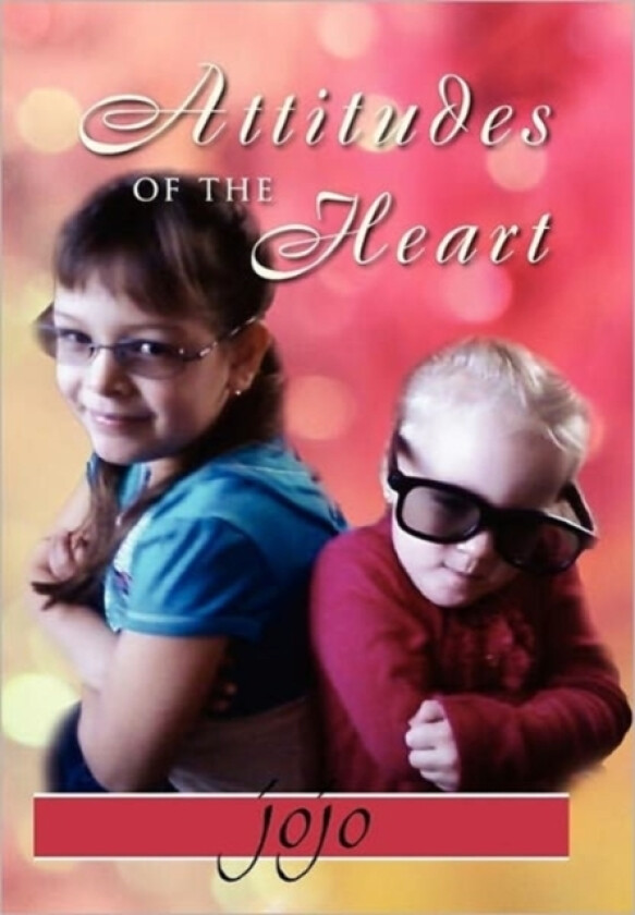 Attitudes of the Heart av Jojo (Paperback)
