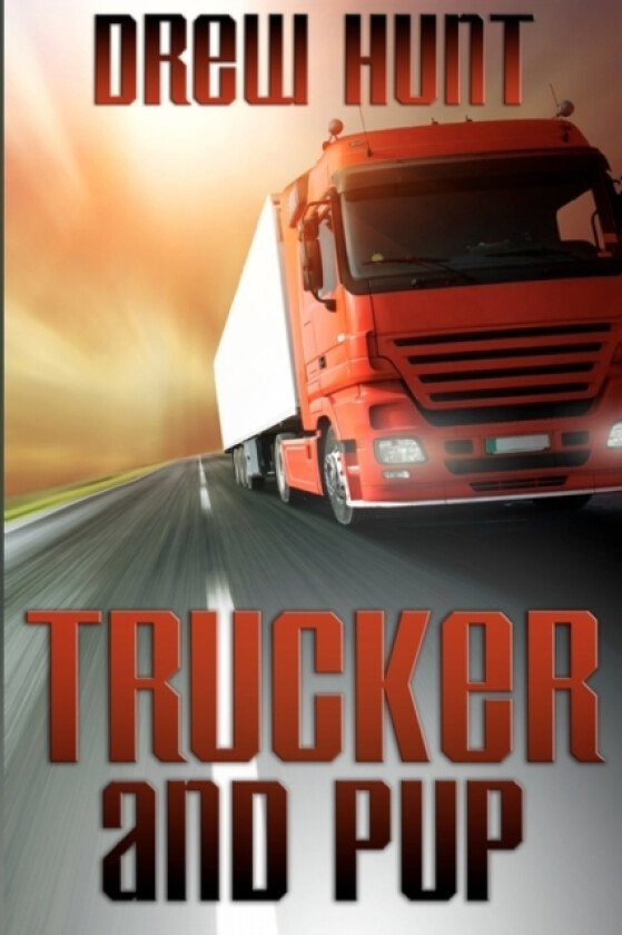 Trucker and Pup av Drew Hunt (Paperback)