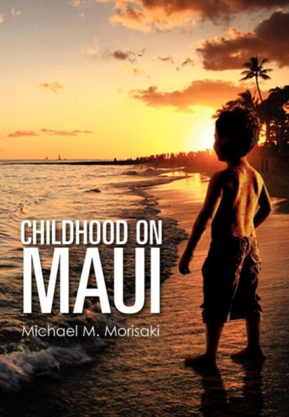 Childhood on Maui av Michael M Morisaki (Hardcover)