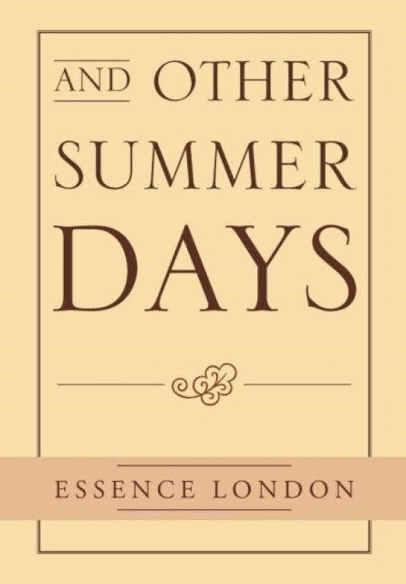 And Other Summer Days av Essence London (Hardcover)