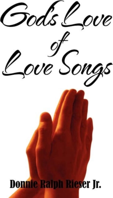 God's Love of Love Songs av Donnie Ralph Jr Rieser (Paperback)