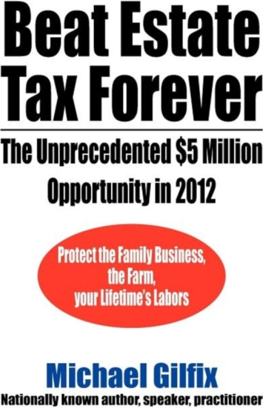 Beat Estate Tax Forever av Michael Gilfix (Paperback)