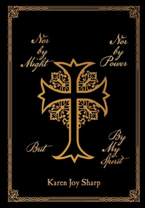 Nor by Might Nor by Power but by My Spirit av Karen Joy Sharp (Hardcover)