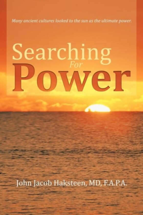 Searching For Power av John Jacob Haksteen MD F.A.P.A. (Paperback)