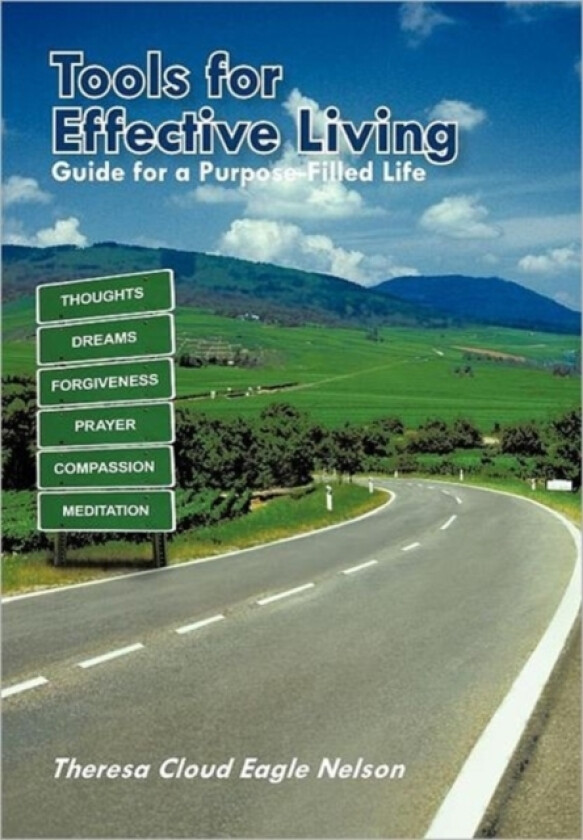 Tools for Effective Living av Theresa Cloud Eagle Nelson (Hardcover)
