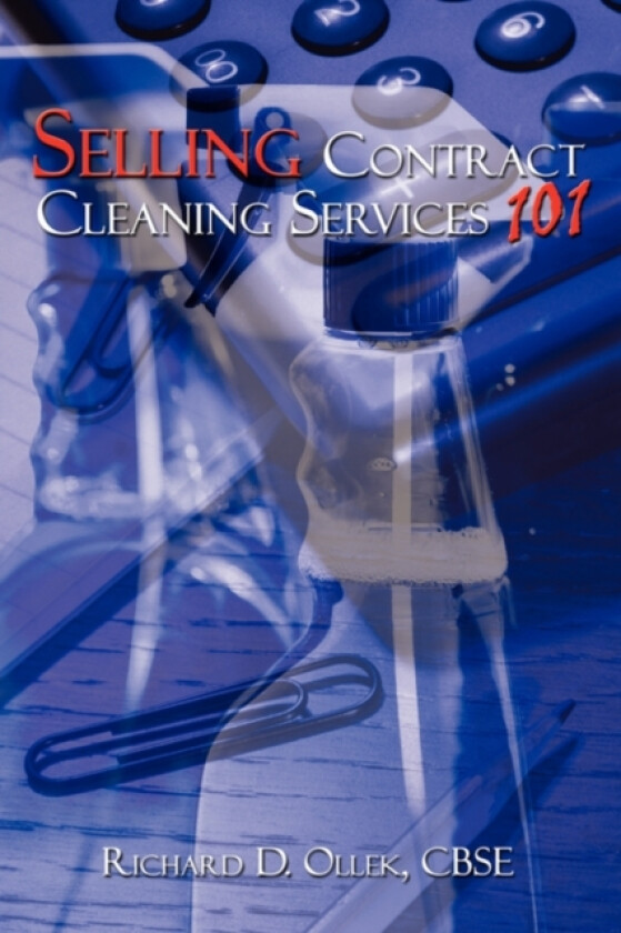 Selling Contract Cleaning Services 101 av Richard D. Ollek (Paperback)