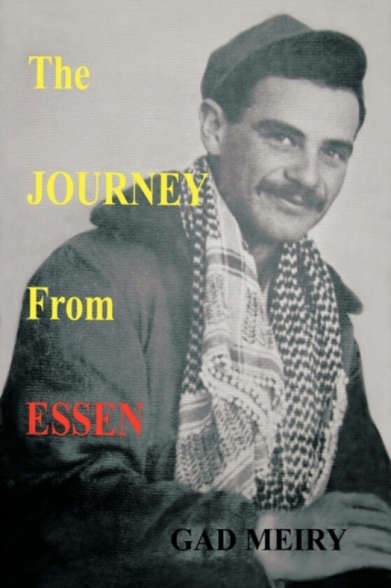The Journey From Essen av Gad Meiry (Hardcover)