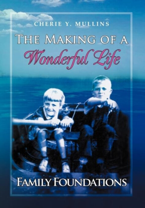 The Making of a Wonderful Life av Cherie Mullins (Hardcover)