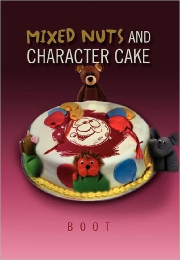 Mixed Nuts and Character Cake av Boot (Hardcover)