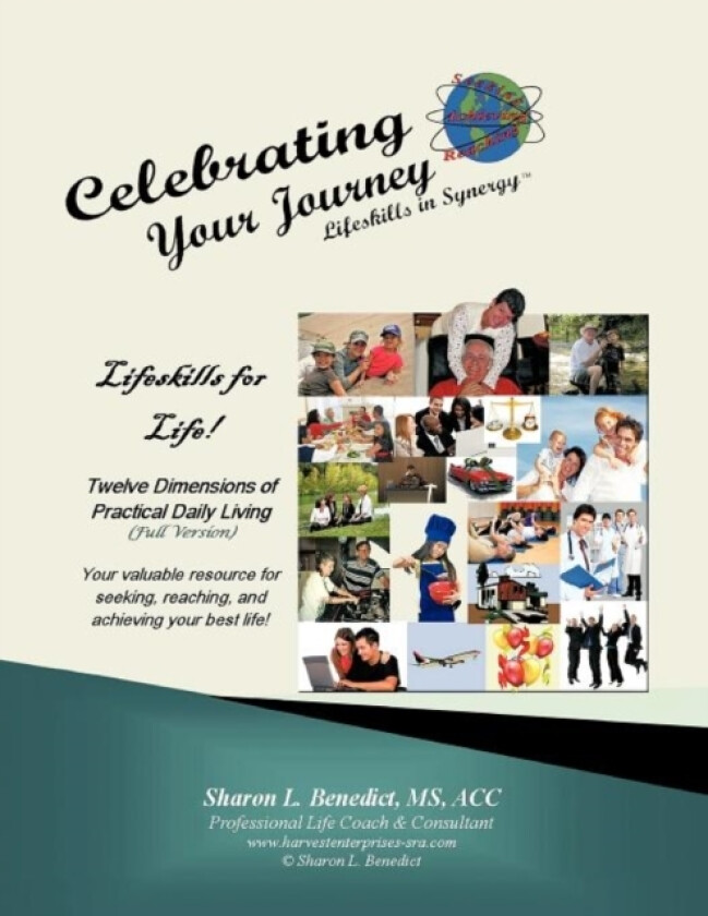 Celebrating Your Journey, Lifeskills in Synergy av Sharon L. Benedict MS ACC (Paperback)