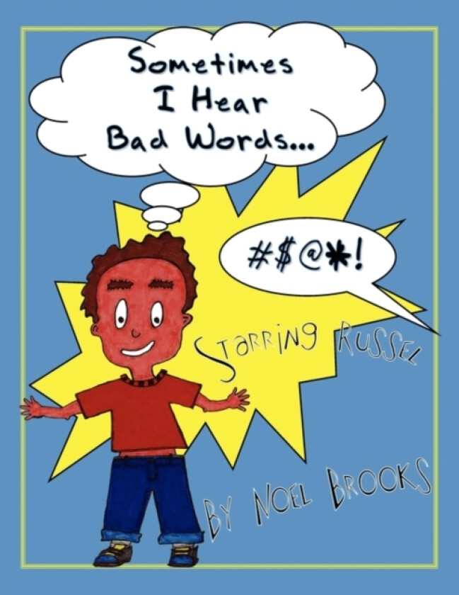 Sometimes I Hear Bad Words. av Noel Brooks (Paperback)