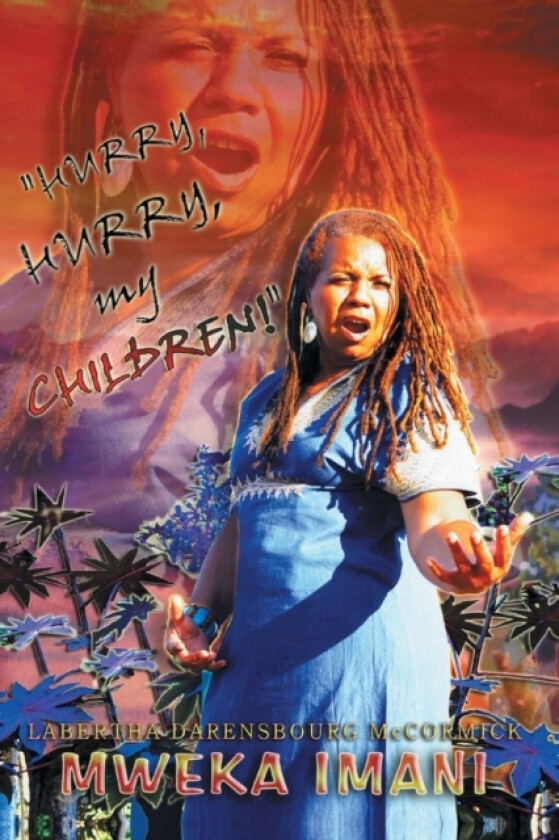 Hurry! Hurry My Children av Labertha Derensbourg McCormick (Paperback)