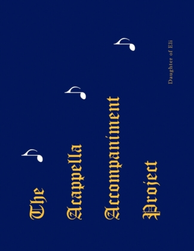 The Acappella Accompaniment Project av Daughter of Eli (Paperback)