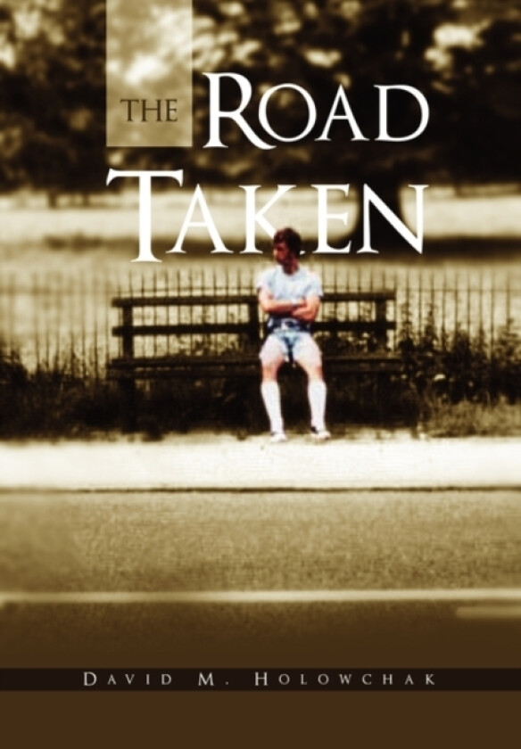 The Road Taken av David M Holowchak (Hardcover)
