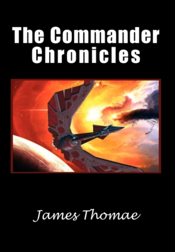 The Commander Chronicles av James Thomae (Paperback)