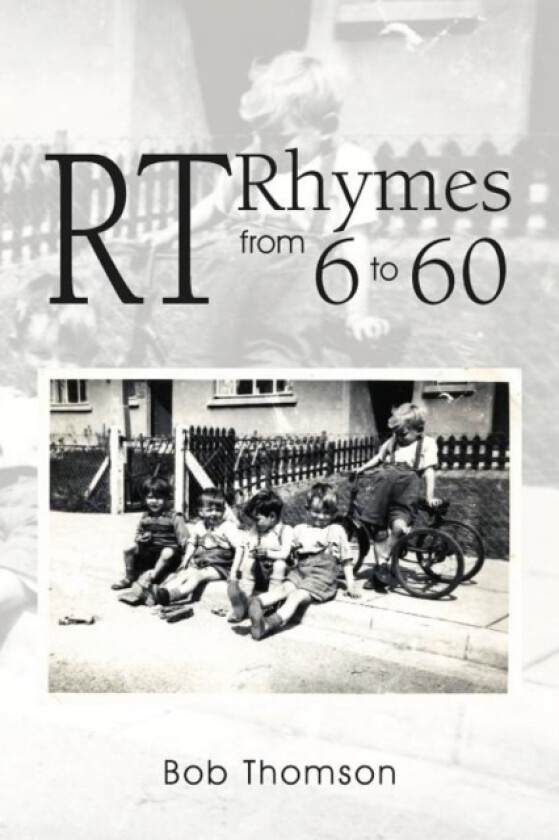 RT Rhymes from 6 to 60 av Bob Mr. Thomson (Paperback)