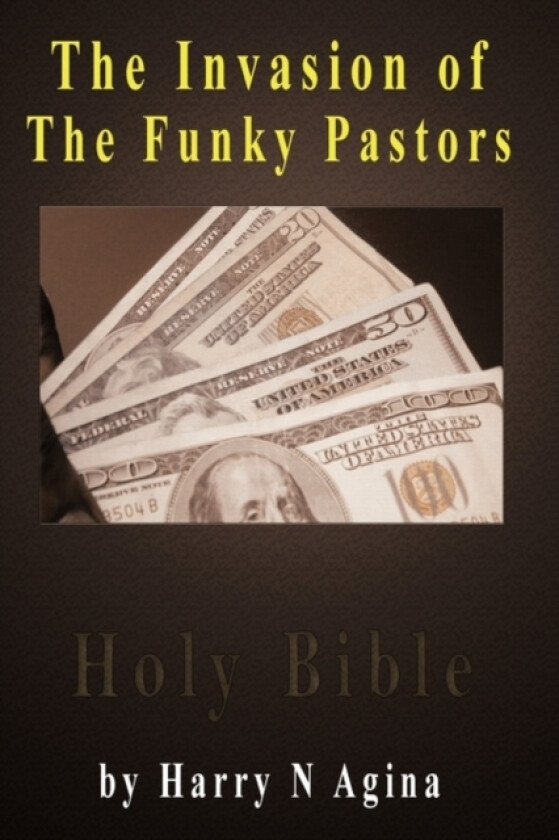 The Invasion of the Funky Pastors av Harry N Agina (Hardcover)