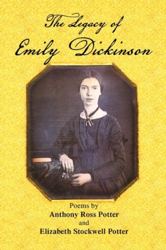 The Legacy of Emily Dickinson av Anthony Ross Potter (Paperback)
