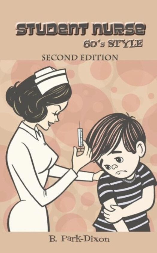 Student Nurse 60's Style av B. Park-Dixon (Paperback)