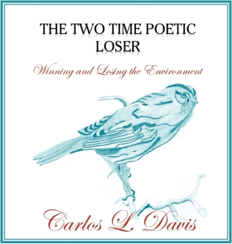 The Two Time Poetic Loser av Carlos L Davis (Paperback)