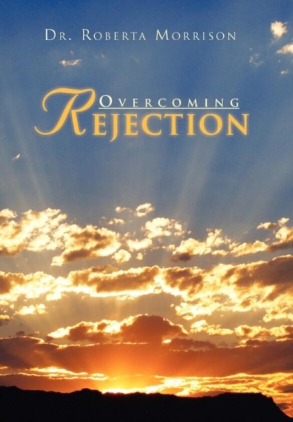 Overcoming Rejection av Dr Roberta Morrison (Paperback)