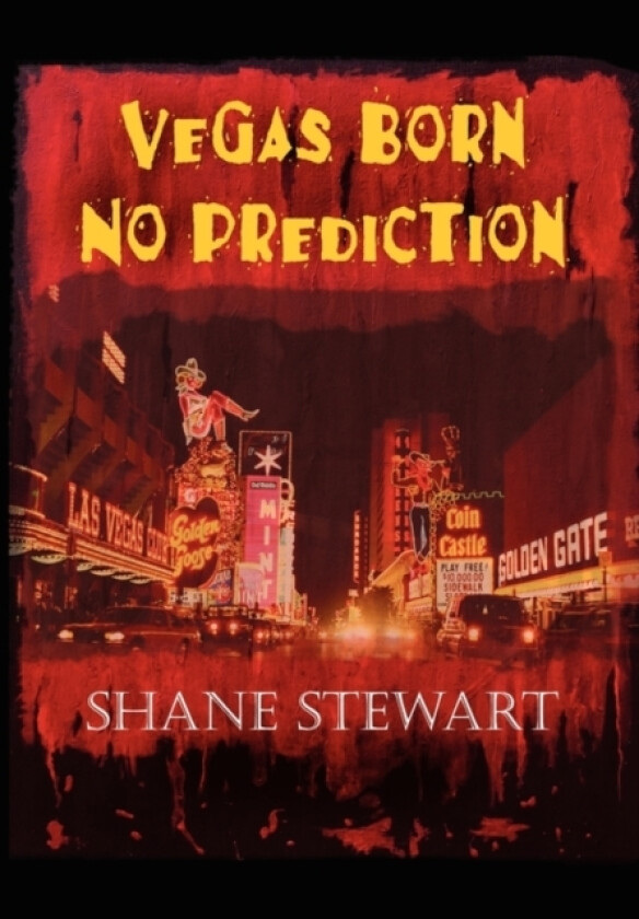 Vegas Born-No Prediction av Shane Stewart (Hardcover)