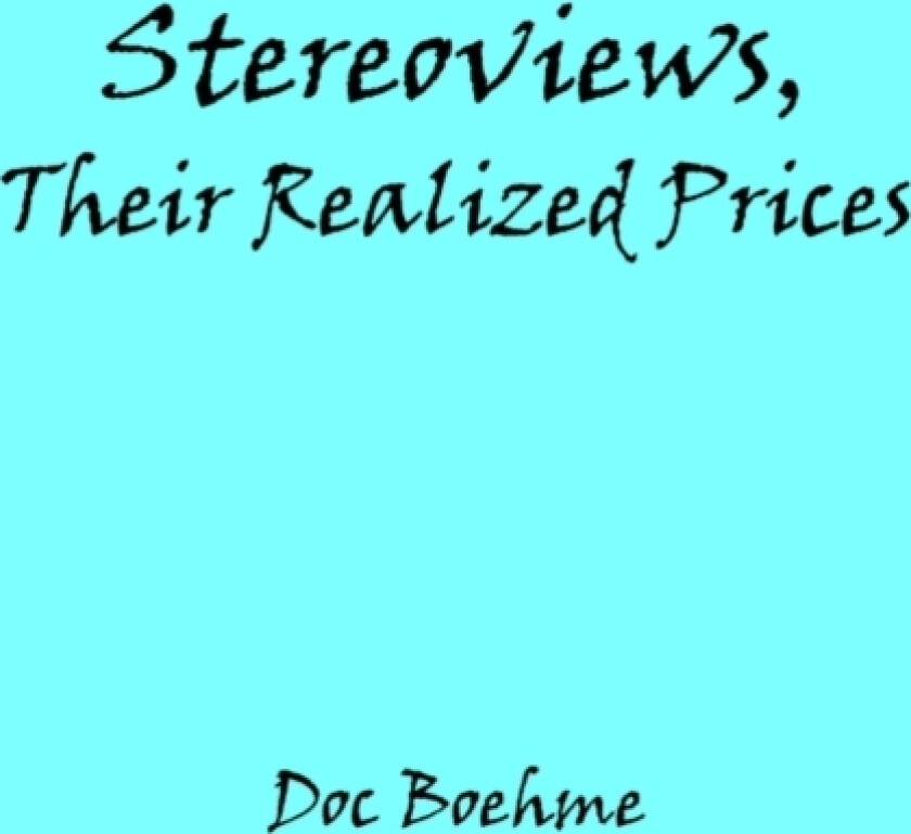 Stereoviews, Their Realized Prices av Doc Boehme (Paperback)