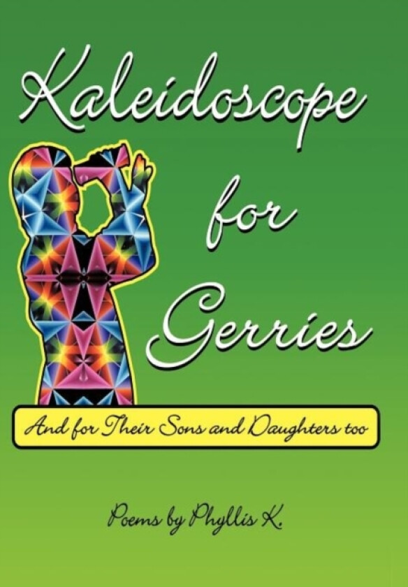 Kaleidoscope for Gerries av Phyllis K. (Hardcover)