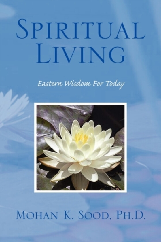 Spiritual Living av Mohan K Ph D Sood (Paperback)