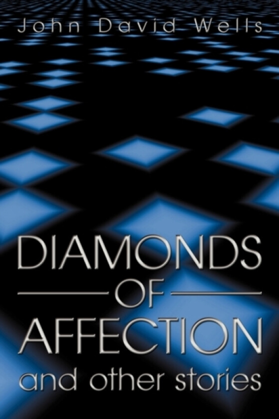 Diamonds of Affection and Other Stories av John David Wells (Paperback)