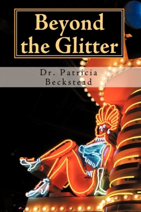 Beyond the Glitter av Dr.Patricia Beckstead (Hardcover)