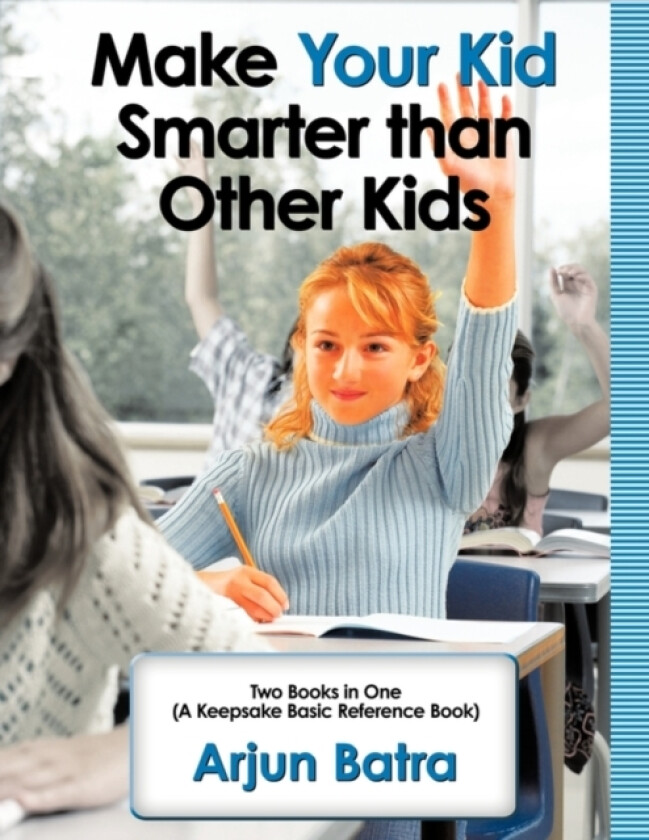 Make Your Kid Smarter Than Other Kids av Arjun Batra (Paperback)