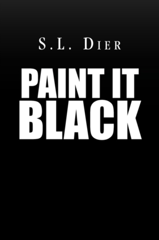 Paint It Black av S L Dier (Paperback)