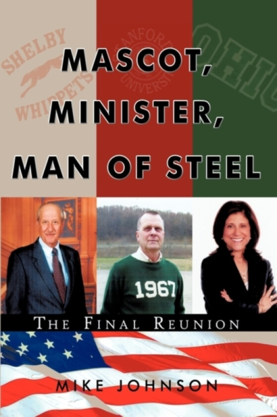 Mascot, Minister, Man of Steel - The Final Reunion av Mike Johnson (Paperback)