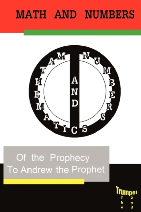 Mathematics and Numbers of the Prophecy av Andrew the Prophet (Paperback)