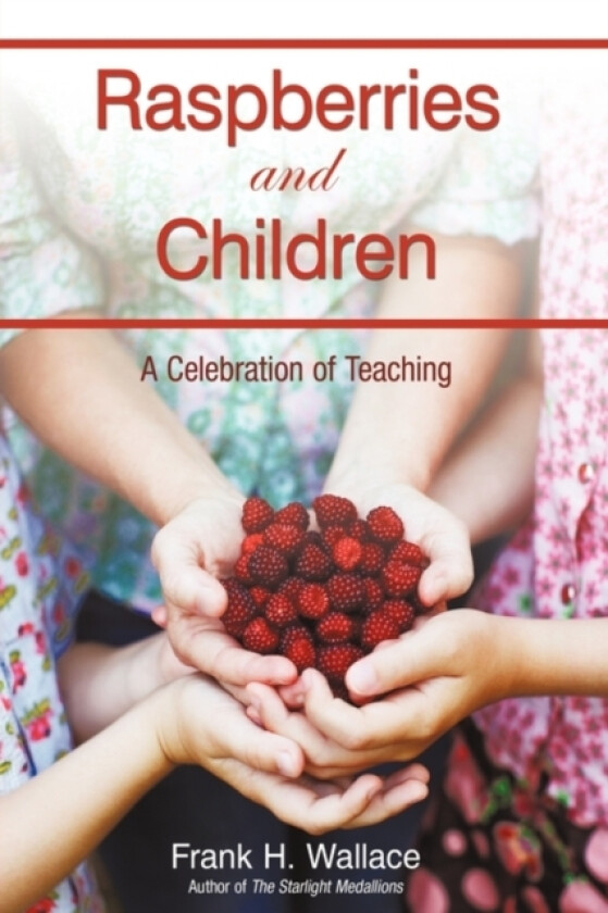 Raspberries and Children av Frank H Wallace (Paperback)