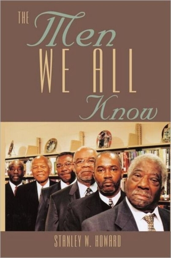 The Men We All Know av Stanley W. Howard (Paperback)