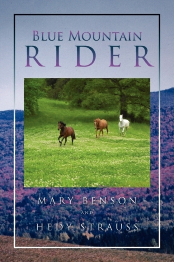 Blue Mountain Rider av Benson And Mary Benson and Hedy Strauss, Mary Benson and Hedy Strauss (Paperback)