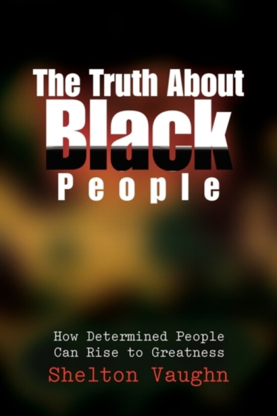 The Truth about Black People av Shelton Vaughn (Paperback)