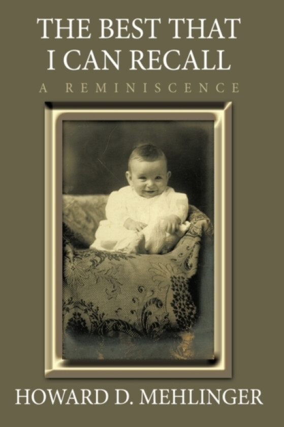 The Best That I Can Recall av Howard D. Mehlinger (Hardcover)
