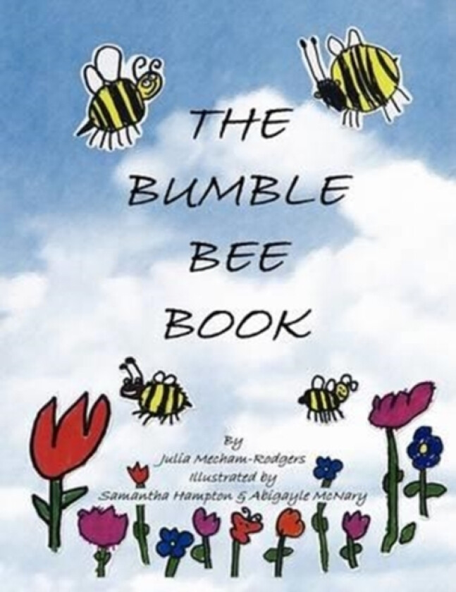 The Bumble Bee Book av Julia Mecham-Rodgers (Paperback)