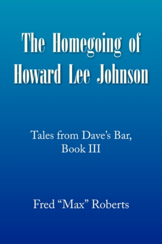The Homegoing of Howard Lee Johnson av Fred ''Max'' Roberts (Paperback)