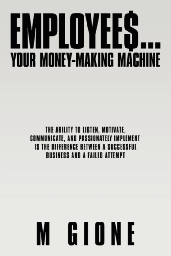 Employees... Your Money-Making Machine av M. GIONE (Paperback)