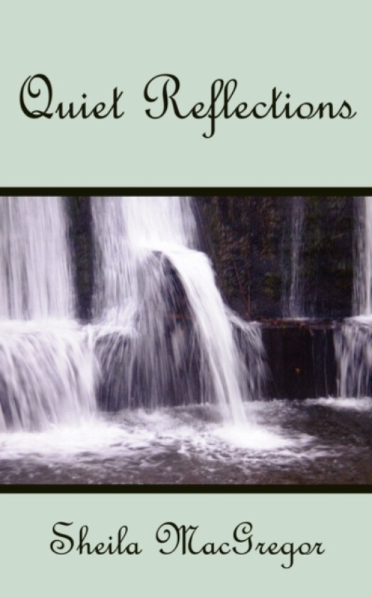 Quiet Reflections av Sheila MacGregor (Paperback)