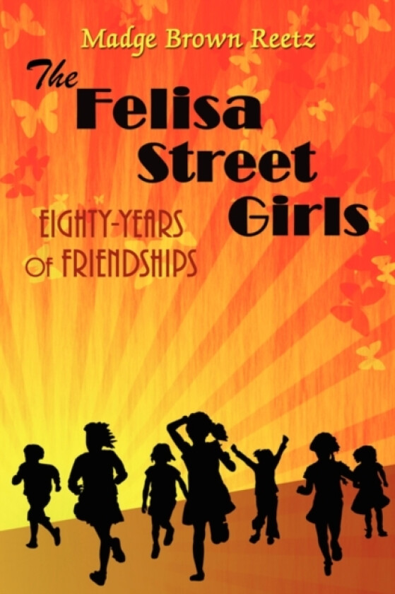 The Felisa Street Girls av Madge Brown Reetz (Paperback)