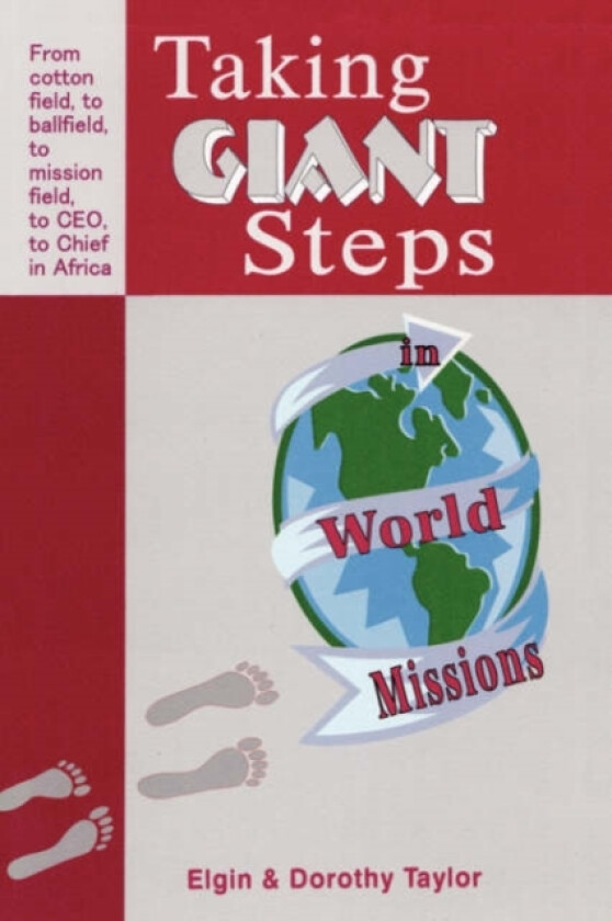 Taking Giant Steps in World Missions av Elgin and Dorothy Taylor (Paperback)
