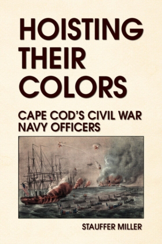 Hoisting Their Colors av Stauffer Miller (Paperback)