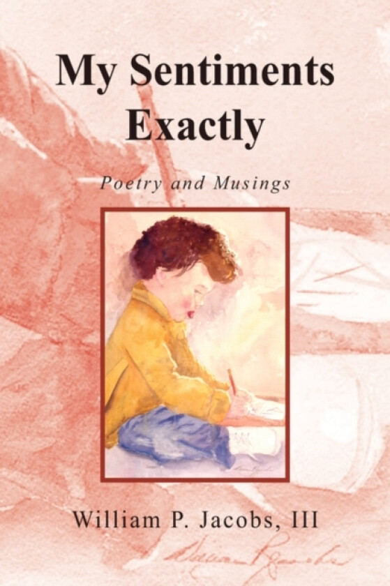 My Sentiments Exactly av William P III Jacobs (Paperback)